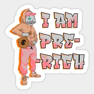 I am Pre-Rich Sticker